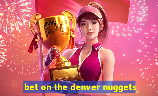 bet on the denver nuggets